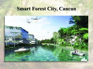 Smart Forest City, Cancun
 