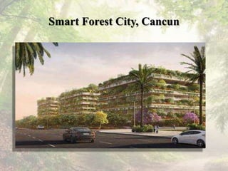 Smart Forest City, Cancun
 