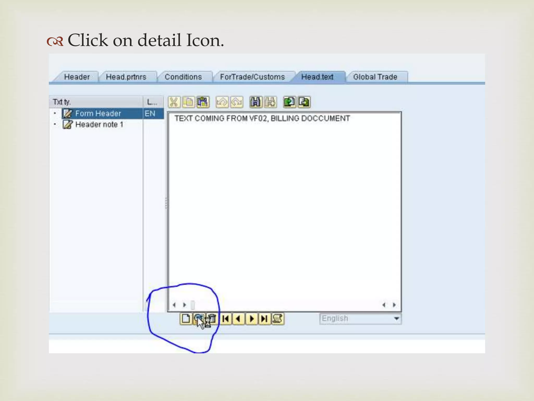 
 Click on detail Icon.
 