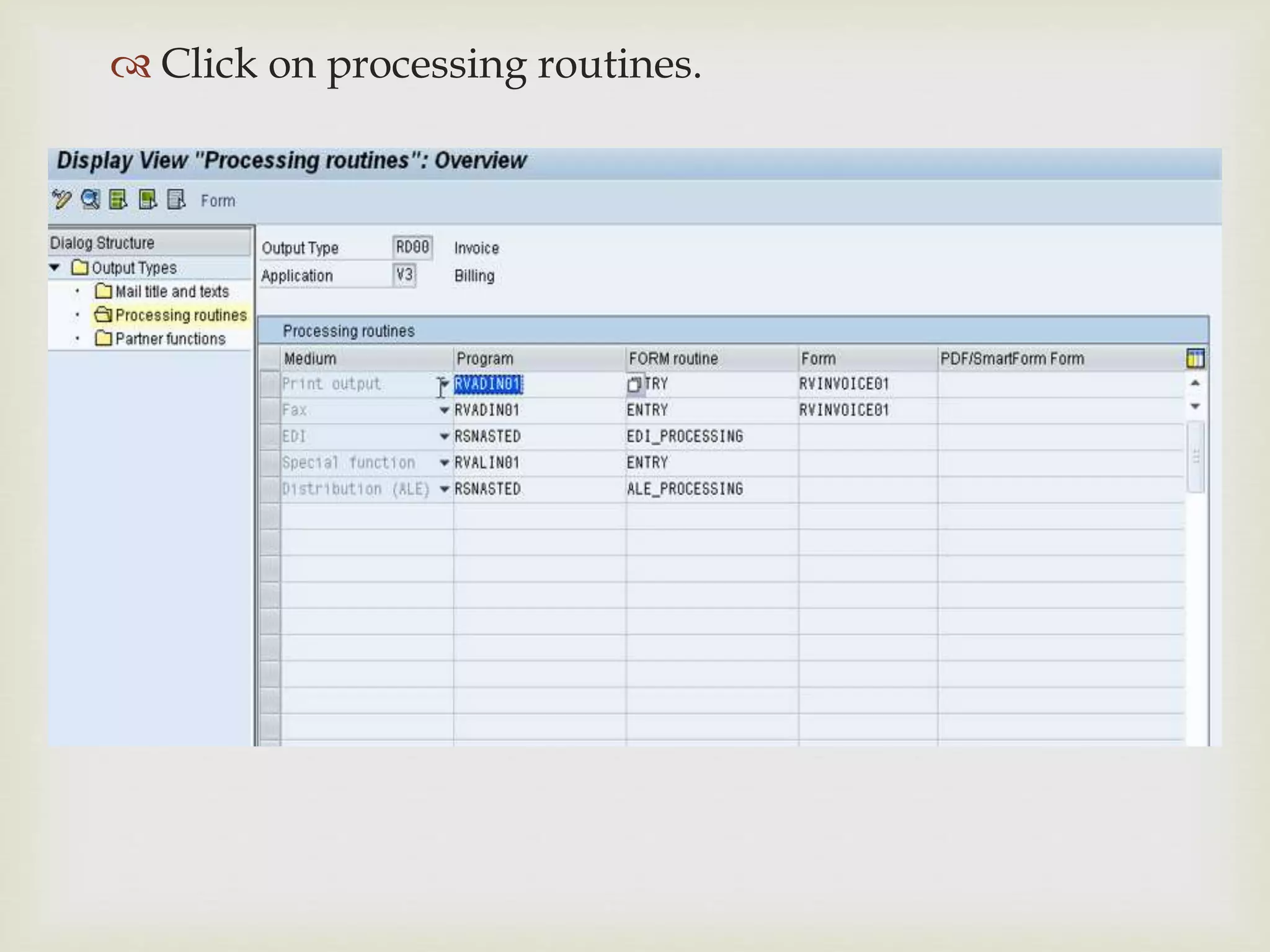
 Click on processing routines.
 