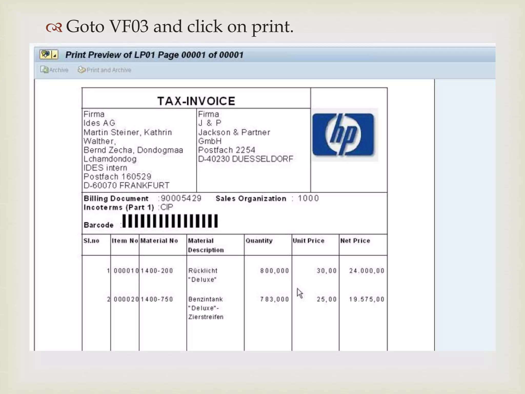 
 Goto VF03 and click on print.
 