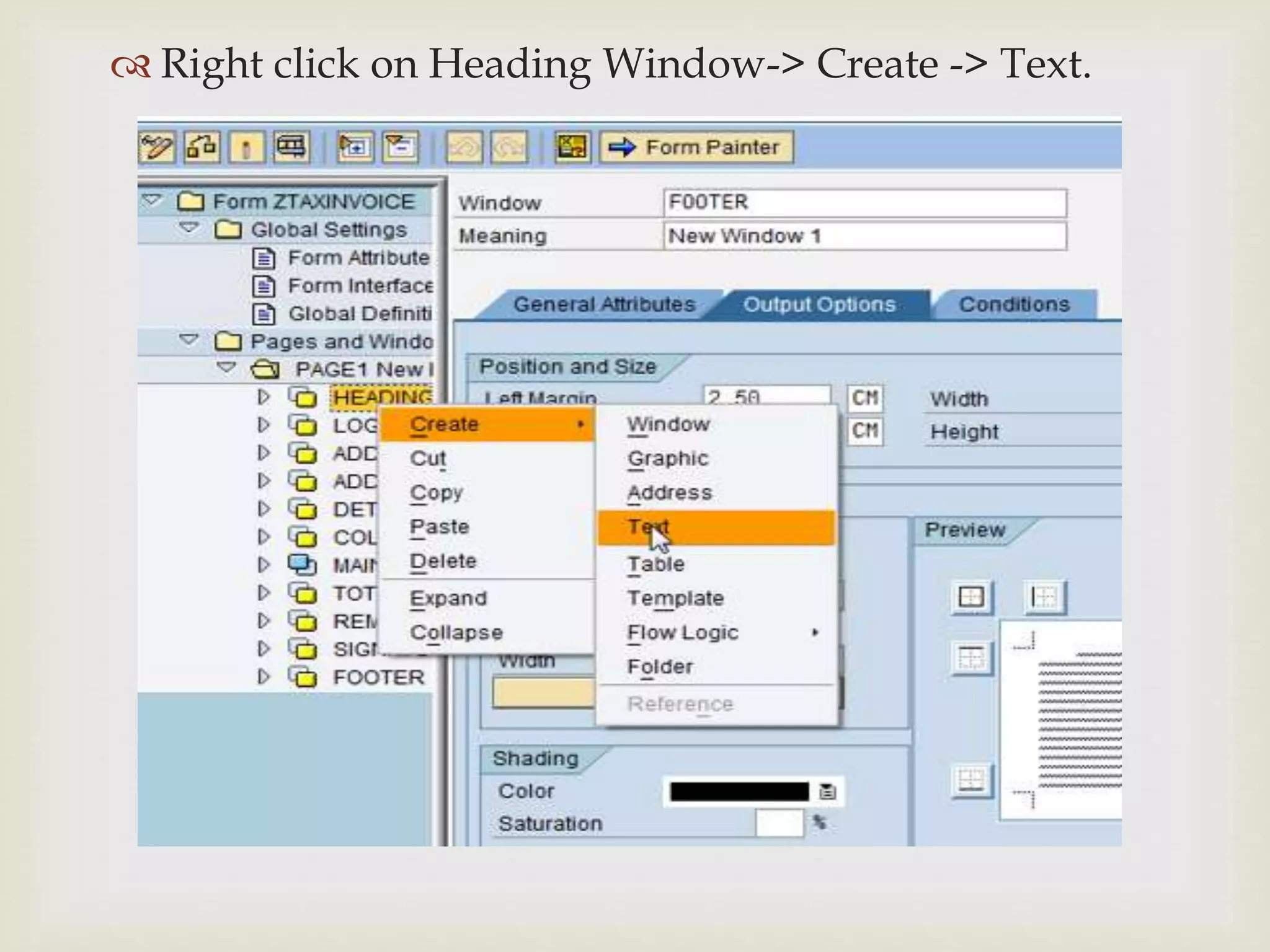 
 Right click on Heading Window-> Create -> Text.
 