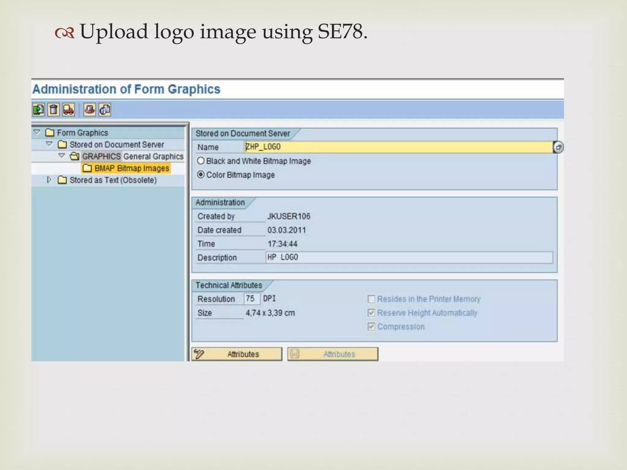 
 Upload logo image using SE78.
 