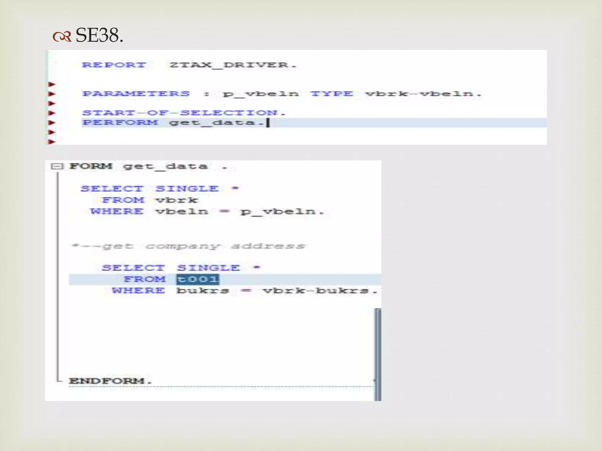 
 SE38.
 