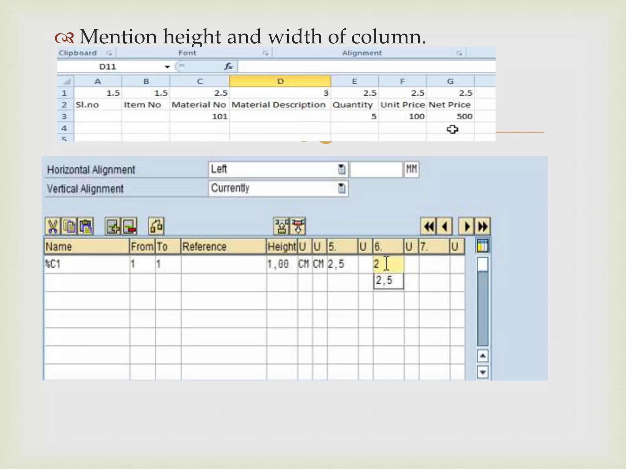 
 Mention height and width of column.
 