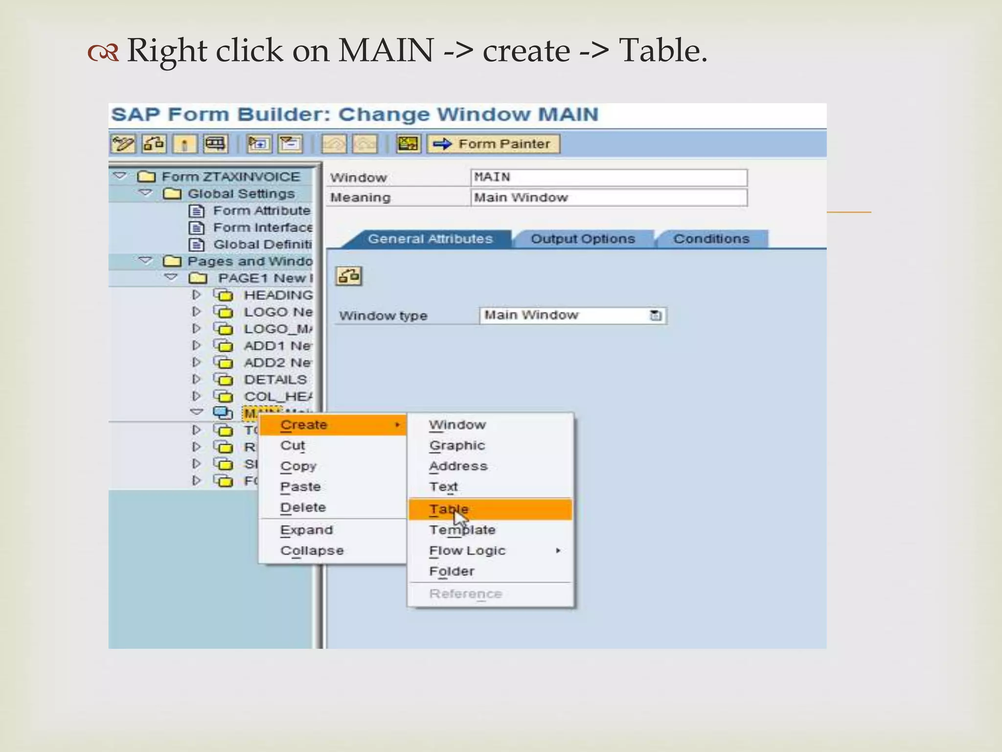
 Right click on MAIN -> create -> Table.
 
