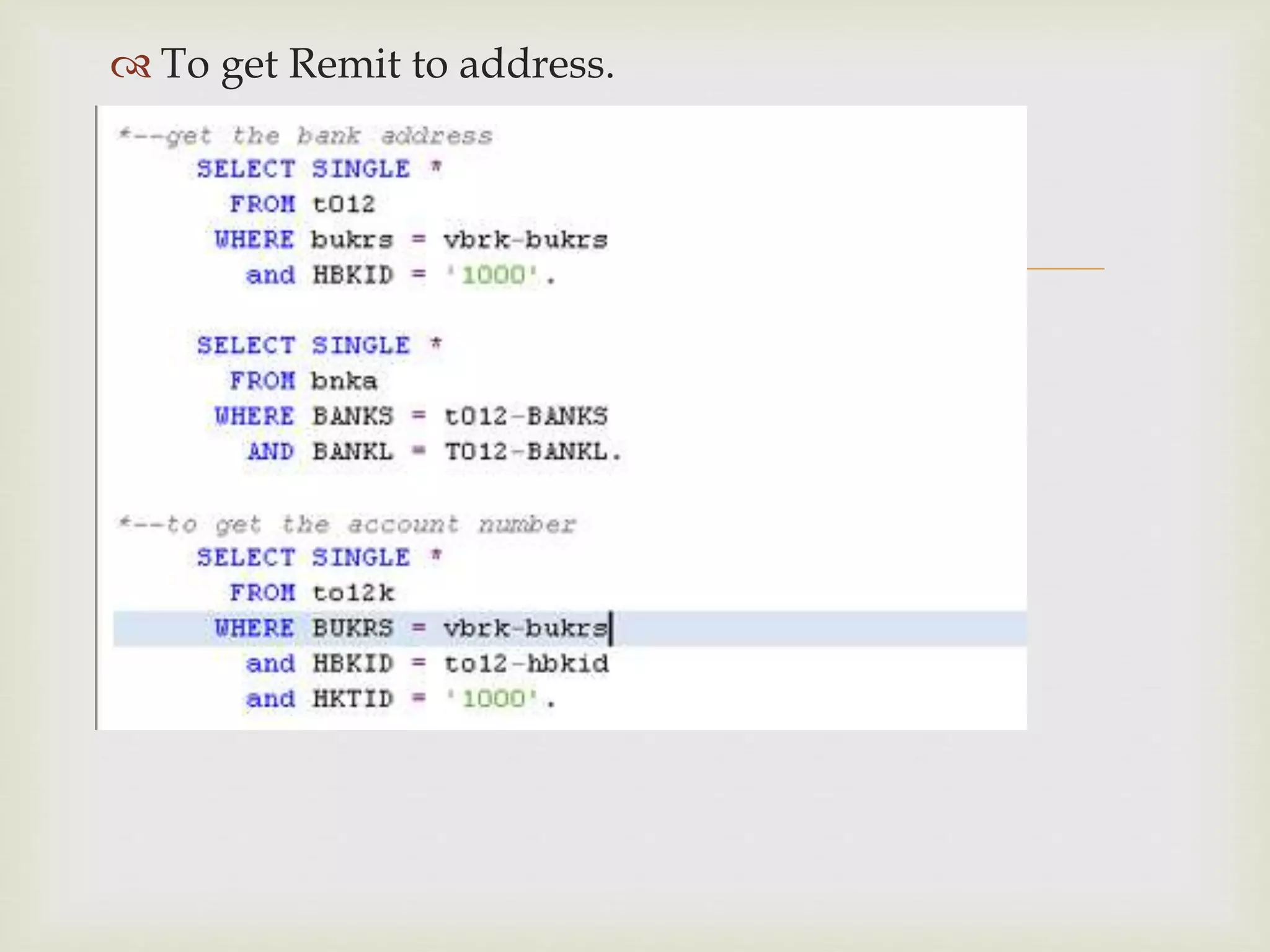 
 To get Remit to address.
 