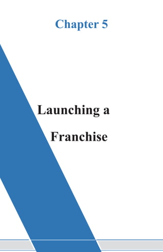 Chapter 5
Launching a
Franchise
 