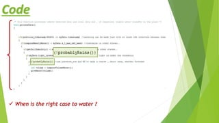 Code
 When is the right case to water ?
 