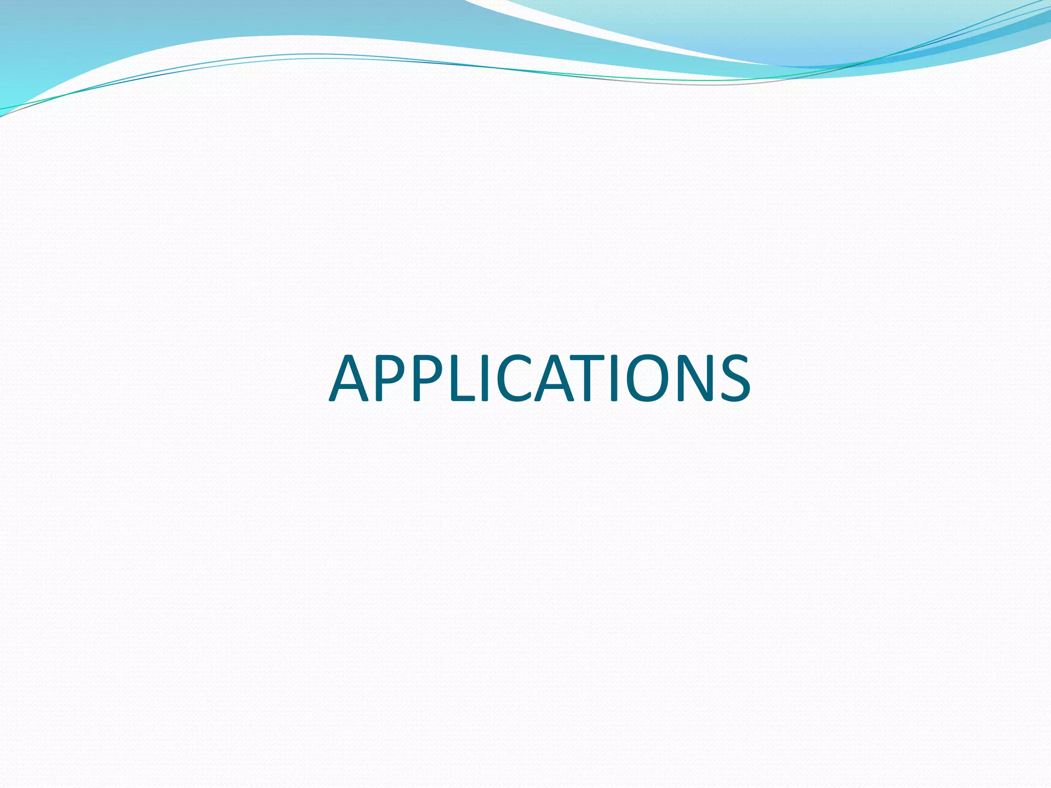 APPLICATIONS
 