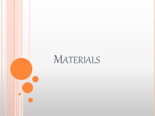 MATERIALS
 