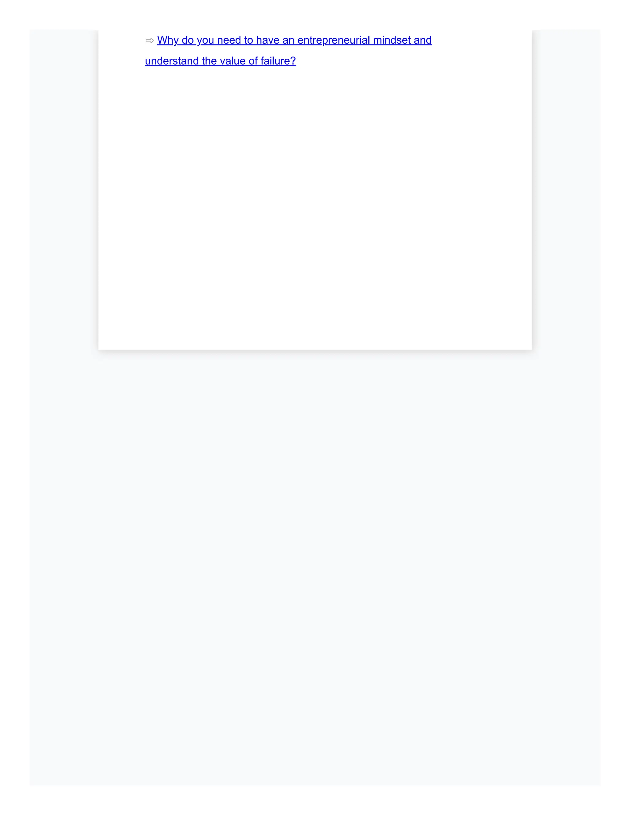 ⇨ Why do you need to have an entrepreneurial mindset and
understand the value of failure?
 