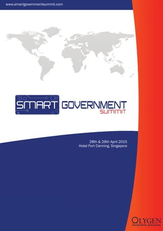 www.smartgovernmentsummit.com
28th & 29th April 2015
Hotel Fort Canning, Singapore
15
re
 