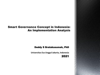Deddy S Bratakusumah, PhD
Universitas Esa Unggul Jakarta, Indonesia
2021
 
