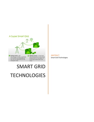 SMART GRID
TECHNOLOGIES
ABSTRACT
Smart Grid Technologies
 