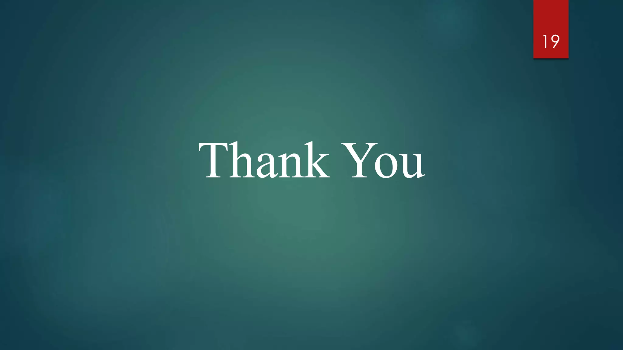 Thank You
19
 