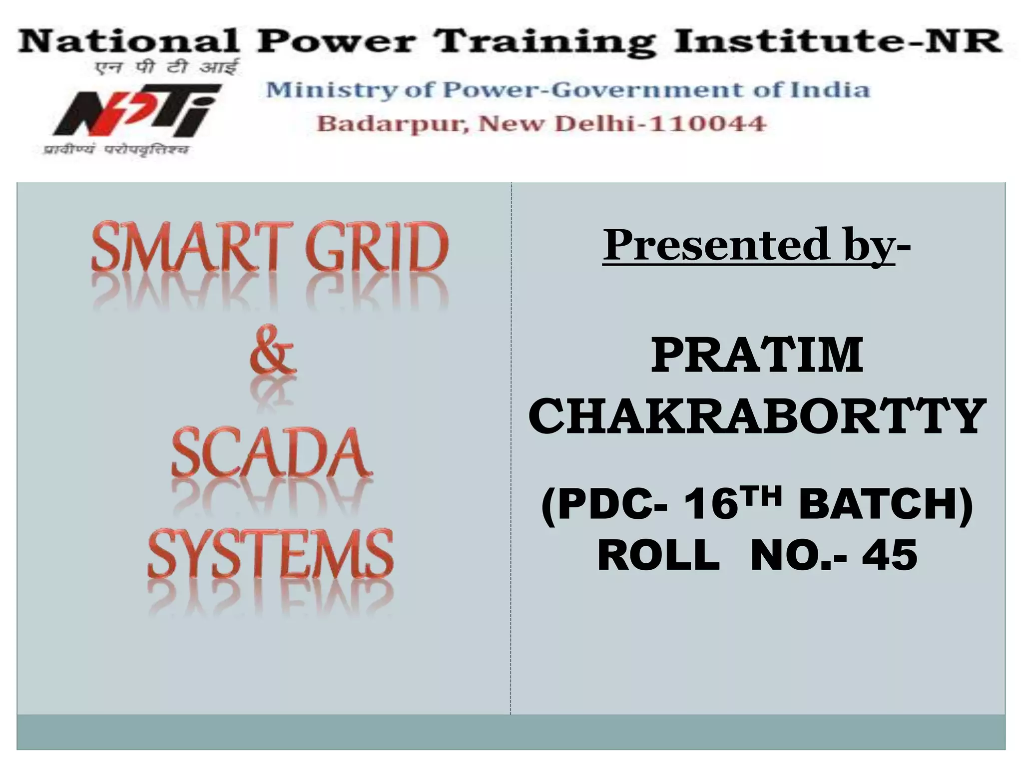 Presented by-
PRATIM
CHAKRABORTTY
(PDC- 16TH BATCH)
ROLL NO.- 45
 