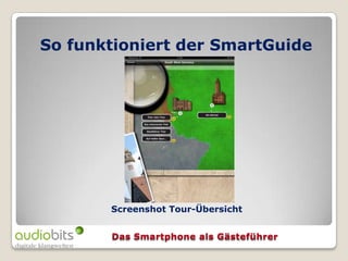 So funktioniert der SmartGuide




       Screenshot Tour-Übersicht
 