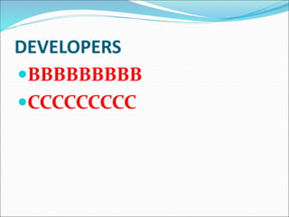 DEVELOPERS
BBBBBBBBB
CCCCCCCCC
 
