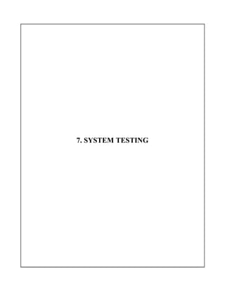 7. SYSTEM TESTING
 