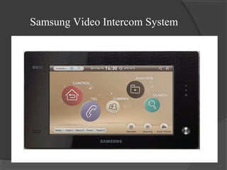 Samsung Video Intercom System
7
 