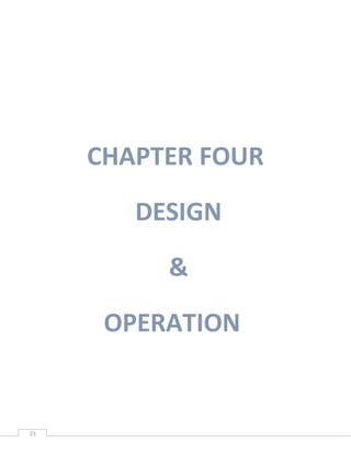 23
CHAPTER FOUR
DESIGN
&
OPERATION
 