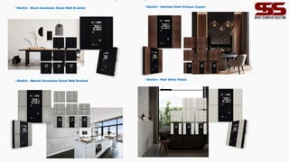 iSwitch - Black Aluminium Eloxal Matt Brushed
iSwitch - Natural Aluminium Eloxal Matt Brushed
20
iSwitch - Stainless Steel Antique Copper
iSwitch - Matt White Plastic
23
 