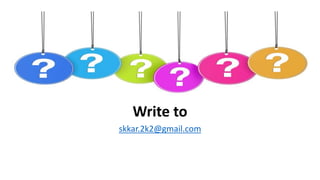 Write to
skkar.2k2@gmail.com
 