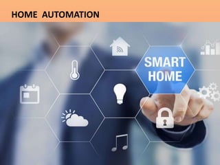 HOME AUTOMATION
 