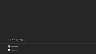 T H A N K Y O U
@lameraluca
lucalamera
 