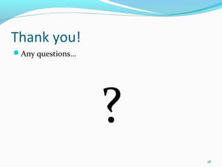 Thank you!
Any questions…




                  ?
                      28
 