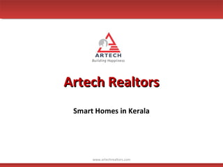 Artech Realtors
Smart Homes in Kerala

www.artechrealtors.com

 