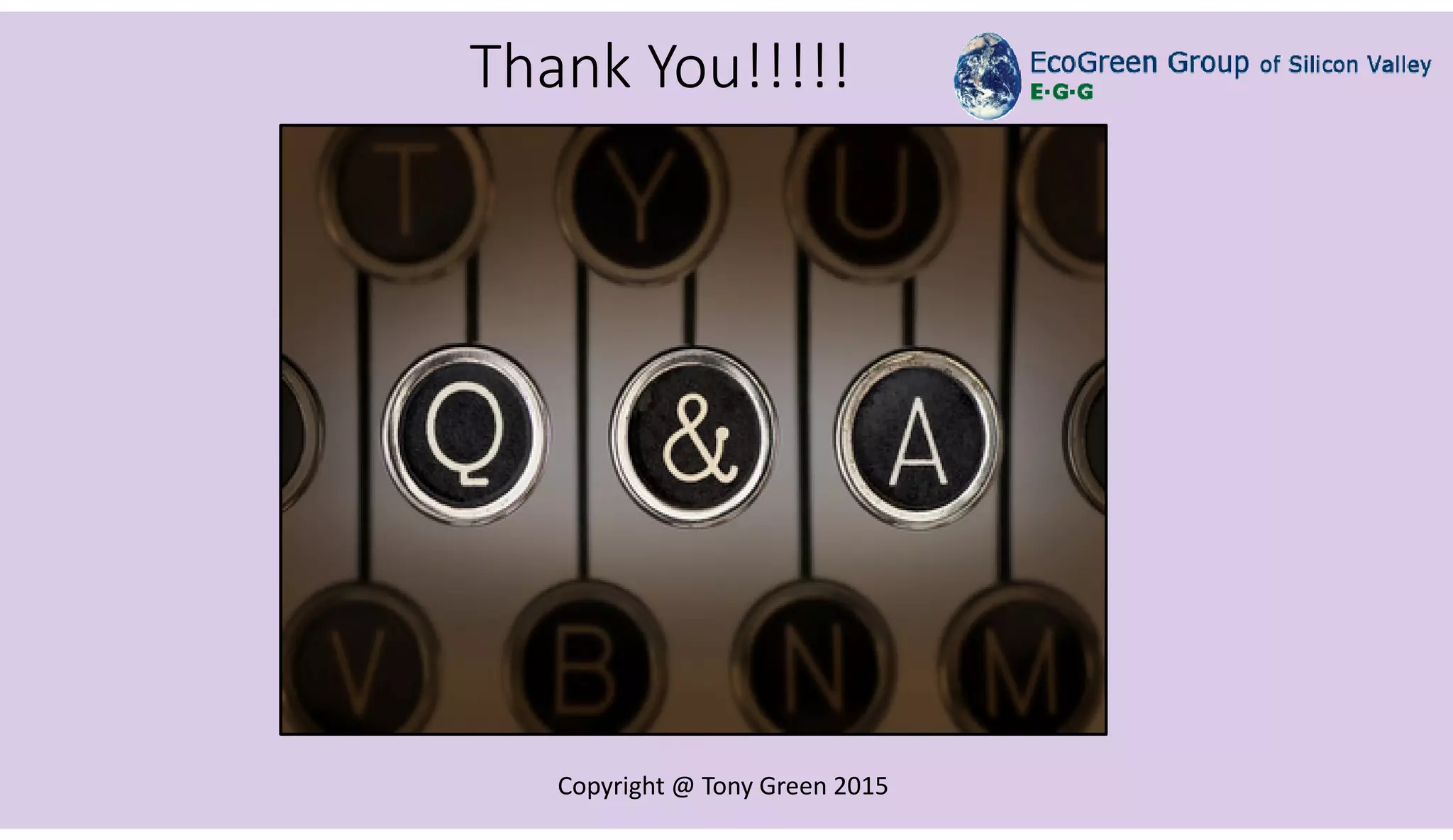 Copyright @ Tony Green 2015
Thank You!!!!!
 