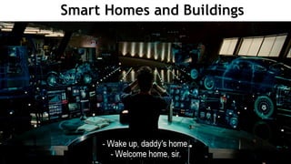 Smart Homes and Buildings
 