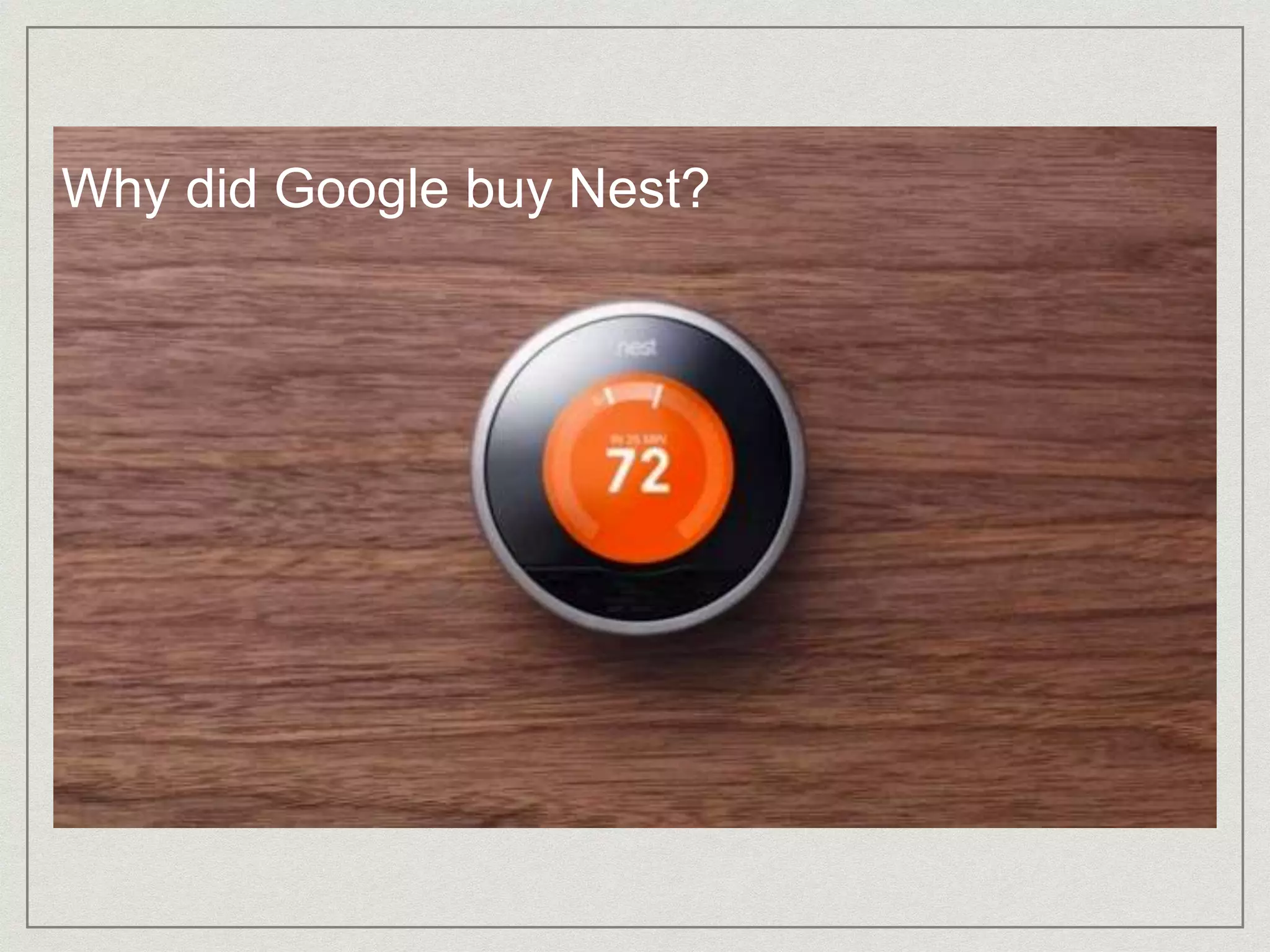 Why did Google buy Nest?
 