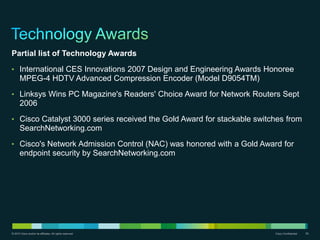 Partial list of Technology Awards
• International CES Innovations 2007 Design and Engineering Awards Honoree
       MPEG-4...
