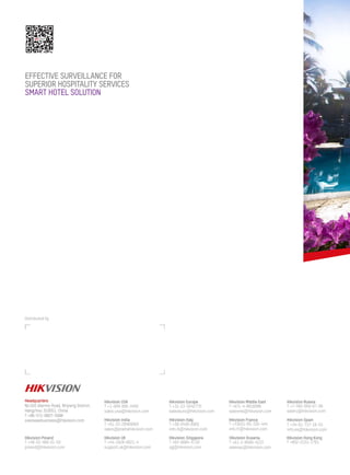 EFFECTIVE SURVEILLANCE FOR
SUPERIOR HOSPITALITY SERVICES
SMART HOTEL SOLUTION
 