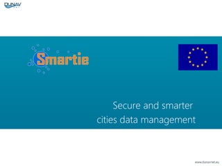 Secure and smarter
cities data management
 