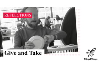 REFLECTIONS
Give and Take
 