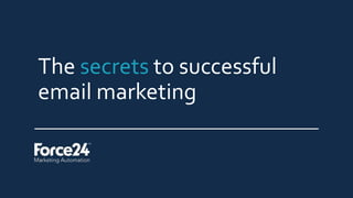Smart insights and Force 24: The secrets to successful email marketing