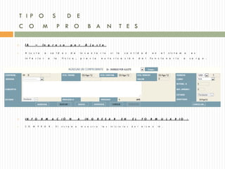 T IP O                       S              D E
    C O               M              P R O                          B A                N         T E S

    IA        –      In g r e s o               p o r            A j u s t e

    A ju s t e        a       sa    ld   o s    d e           in v e n t a    r io    si       la     ca n t id    a d        e n     e l    sis t e m   a       e s

     in f e r i o r        a        la    fís i c a ,          p r e v i a     a u t o r i z a         c ió n      d e l      fu n c io n a r i o         a       ca    r g   o .




    IN F O          R M       A C        IÓ    N          A      IN   G     R E S A        R        E N    E L      F O      R M      U     L A   R IO       :

    C O   M       P R O   B .       El   sis t e m    a       m u e s t r a    la s   in i c i a l e s    d e l    m i s m    o     IA .
 