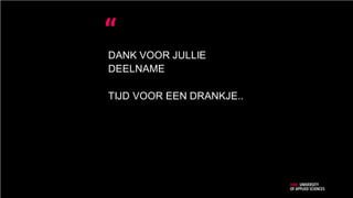 DANK VOOR JULLIE
DEELNAME
TIJD VOOR EEN DRANKJE..
 