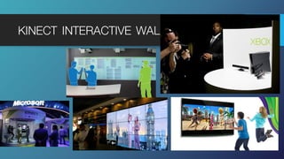 KINECT INTERACTIVE WALL
 