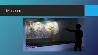 Museum
 