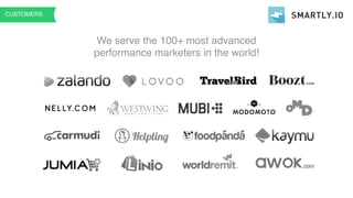 CUSTOMERS
We serve the 100+ most advanced
performance marketers in the world!
 