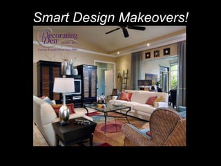 Smart Design Makeovers! 