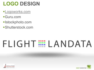 LOGO DESIGN
Logoworks.com
Guru.com
Istockphoto.com
Shutterstock.com




                    SMART MARKETING
 