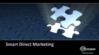 Smart Direct Marketing
                         Integram.com
 