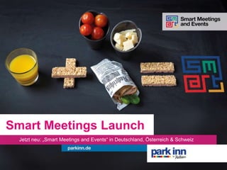Smart Meetings Launch
Jetzt neu: „Smart Meetings and Events“ in Deutschland, Österreich & Schweiz
 