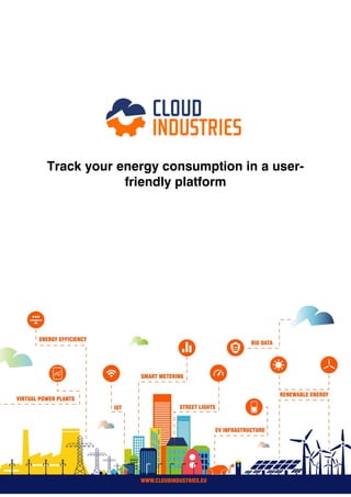 Track your energy consumption in a user-
friendly platform
 